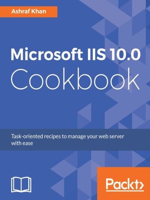 cover image of Microsoft IIS 10.0 Cookbook
